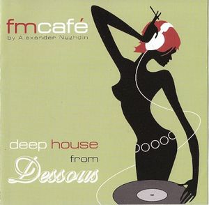 FM Café - Deep House From Dessous
