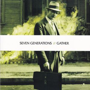 7 Generations / Gather (EP)
