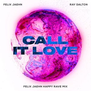 Call It Love (Felix Jaehn happy rave extended mix) (Single)