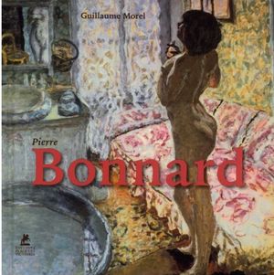 Pierre Bonnard - Guillaume Morel (2018)