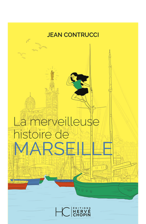 La merveilleuse histoire de Marseille