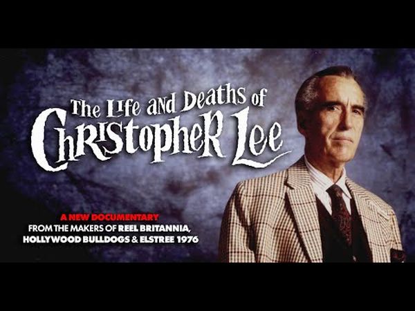 The Life and Deaths of Christopher Lee