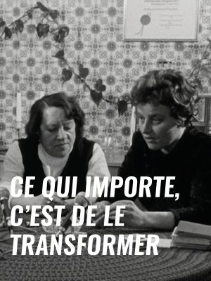 ...ce qui importe c'est de la transformer