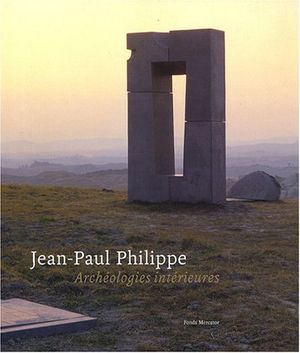 Jean-Paul Philippe, archéologies intérieures