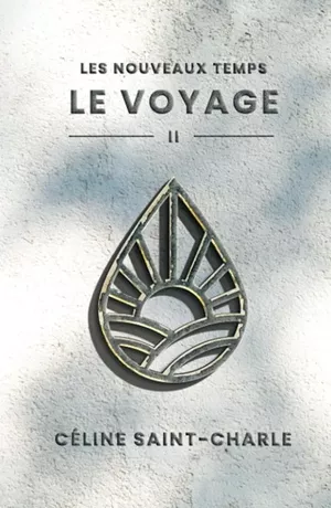 Les Nouveaux Temps, tome 2 : Le Voyage