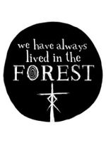 We Have Always Lived In The Forest