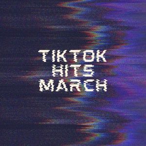 TikTok Hits - March