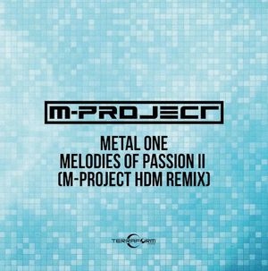 Melodies of Passion II (M-Project HDM remix)