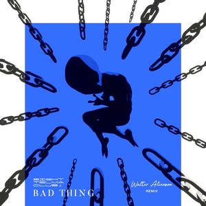 Bad Thing (Walter Alienson Remix) (Single)