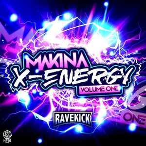 Ravekick presents Makina X-Energy Vol. 1 (EP)