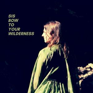 Bow To Your Wilderness (Single)