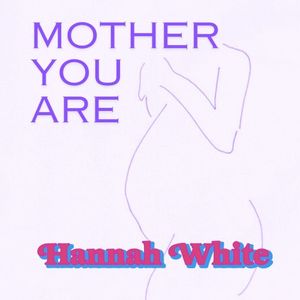 Mother You Are (Single)