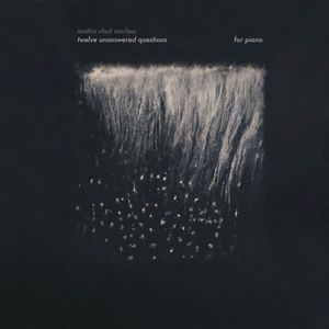 Twelve Unanswered Questions for Piano