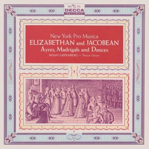 Elizabethan and Jacobean Ayres, Madrigals and Dances