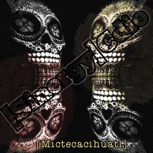 [Mictecacihuatl] (EP)