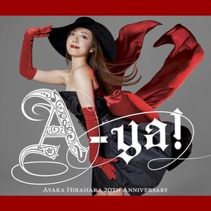 A -ya! - AYAKA HIRAHARA 20th Anniversary -