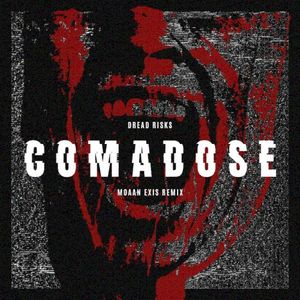 Comadose (Moaan Exis remix)