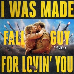 I Was Made For Lovin' You (from The Fall Guy) (Single)