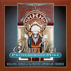 Sacred Path: Healing Songs of the Native American Church