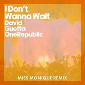I Don’t Wanna Wait (Miss Monique Remix) (Single)