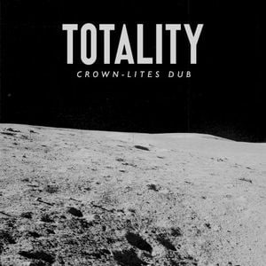Totality (Crown‐Lites Dub)