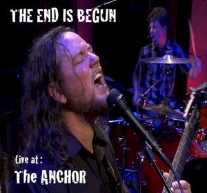 The End Is Begun (Live at the Anchor) (Live)