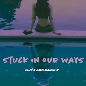 Stuck In Our Ways (Single)