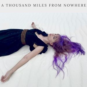 A Thousand Miles From Nowhere (Single)