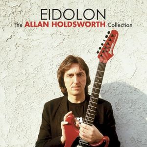 Eidolon: The Allan Holdsworth Collection