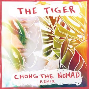The Tiger (Chong the Nomad remix)