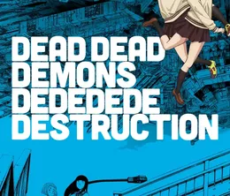 image-https://media.senscritique.com/media/000022133722/0/dead_dead_demon_s_dededede_destruction.webp