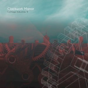 Clockwork Manor: Cottage Industries 9