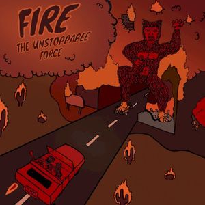 FIRE (The Unstoppable Force) (Single)