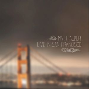 Matt Alber Live in San Francisco (Live)