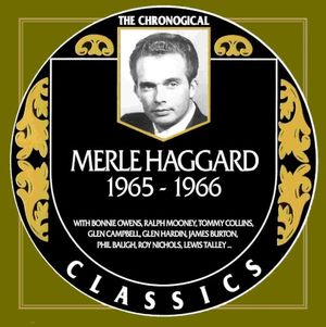 The Chronogical Classics: Merle Haggard 1965-1966