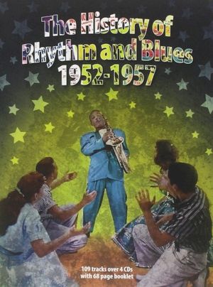 The History of Rhythm and Blues, Volume 3: The Rock’n’roll Years 1952–1957