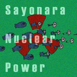 Sayonara Nuclear Power