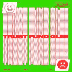 Trust Fund Glee