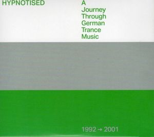 Hypnotised: A Journey Through German Trance Music (1992➞2001)