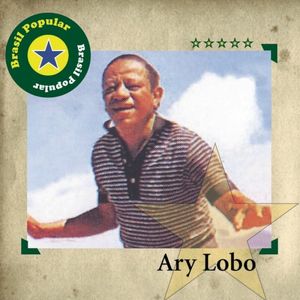 Brasil Popular: Ary Lobo