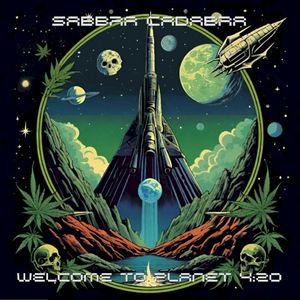 Sabbra Cadabra: Welcome to Planet 4:20