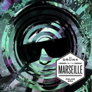 D-R-U-N-K with Marseille (EP)