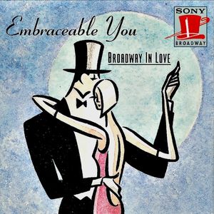 Broadway in Love: Embraceable You