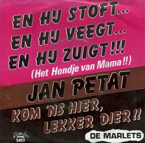 En hij stoft… En hij veegt… En hij zuigt!!! (Het hondje van mama!!) / Kom ’ns hier lekker dier!! (Single)