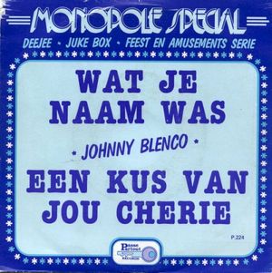 Wat je naam was / Een kus van jou cherie (Single)