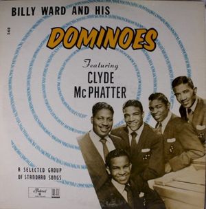 Billy Ward and His Dominoes Featuring Clyde McPhatter