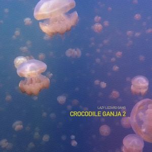 Crocodile Ganja 2 (Single)