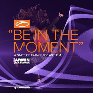Be in the Moment (ASOT 850 Anthem) (Single)