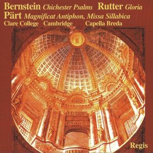 Bernstein: Chichester Psalms / Rutter: Gloria / Pärt: Magnificat Antiphon / Missa Sillabica