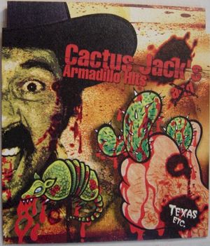 Cactus Jack's Armadillo Hits Texas Etc.